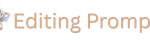 Editing Prompts – AI Editing Prompts for Photos and Images